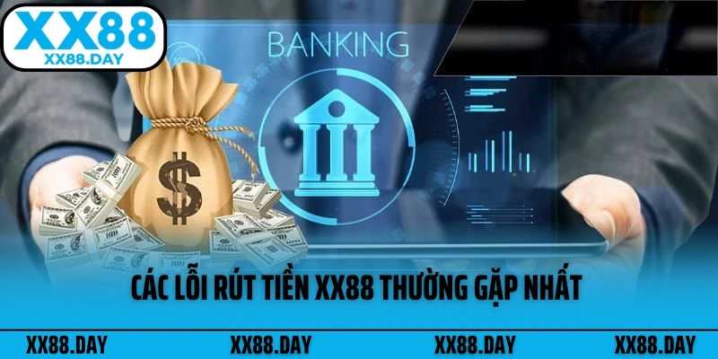 cac-loi-rut-tien-xx88-thuong-gap-nhat