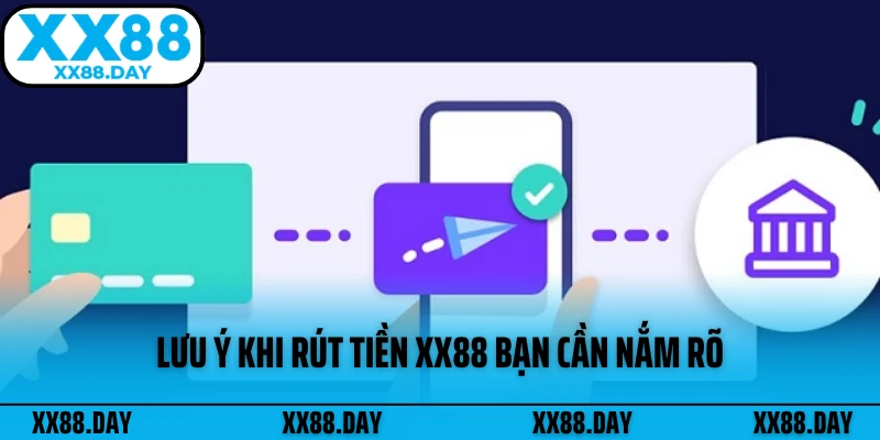 luu-y-khi-rut-tien-xx88-ban-can-nam-ro