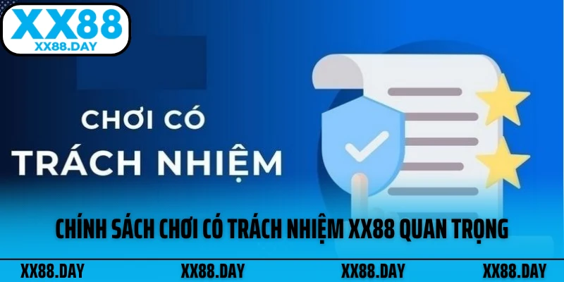 ly-do-chinh-sach-choi-co-trach-nhiem-xx88-quan-trong