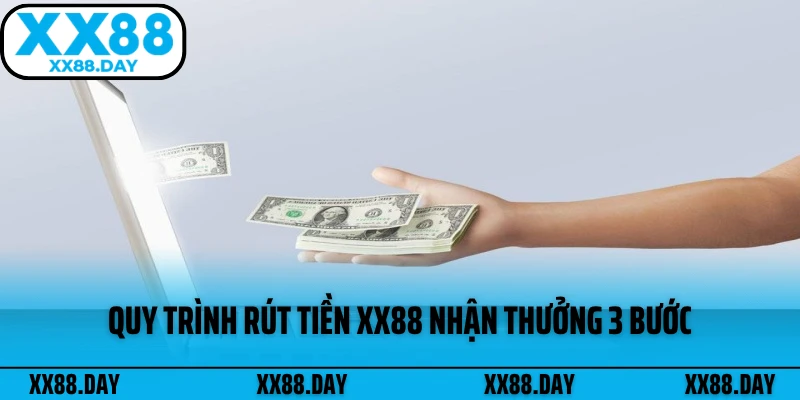 quy-trinh-rut-tien-xx88-nhan-thuong-3-buoc