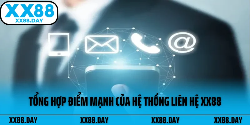 tong-hop-diem-manh-cua-he-thong-lien-he-xx88