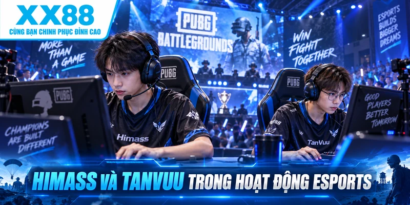 Himass và TanVuu trong hoạt động Esports