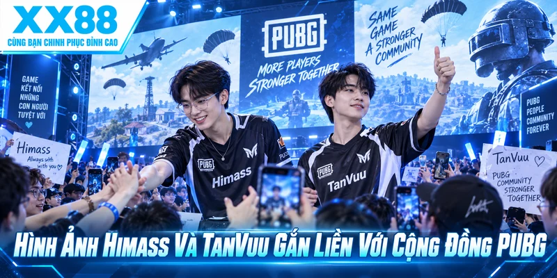 Hình ảnh Himass và TanVuu gắn liền với cộng đồng PUBG